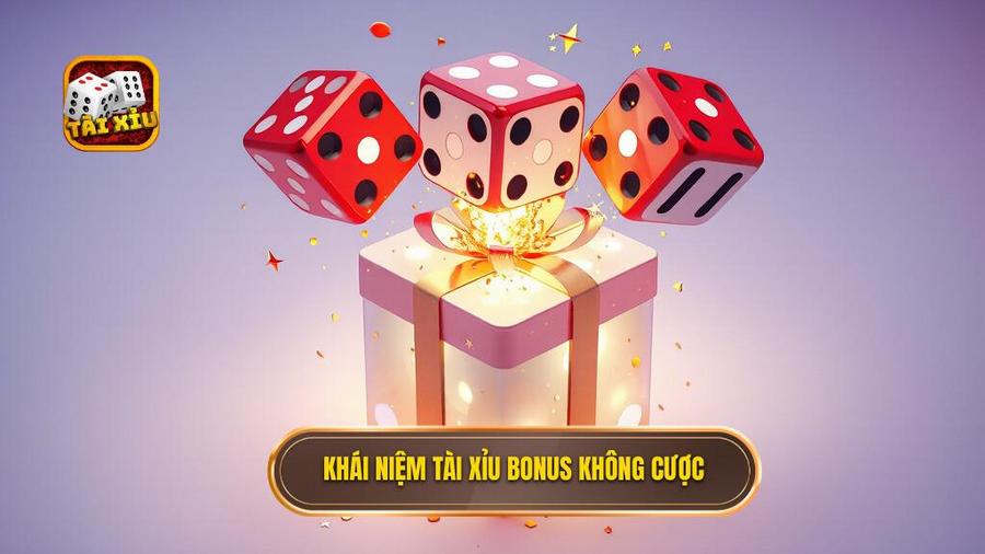Tài Xỉu Bonus Không Cần Cược: Cơ Hội Vàng Để Trải Nghiệm Miễn Phí 1 Khái niệm tài xỉu bonus không cược
