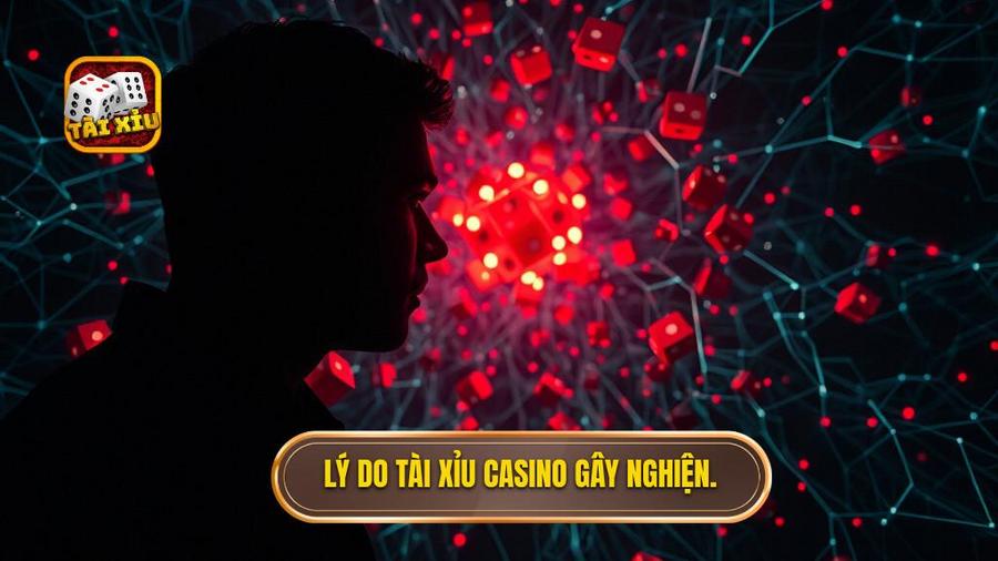 Tài xỉu Casino: Nghệ thuật chinh phục những con số và chiến lược từ chuyên gia 3 Lý do tài xỉu casino gây nghiện.