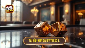 nhà cái tài xỉu uy tín
